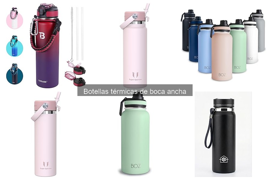 Tipos de botellas térmicas de boca ancha: ¡Descubre las mejores!